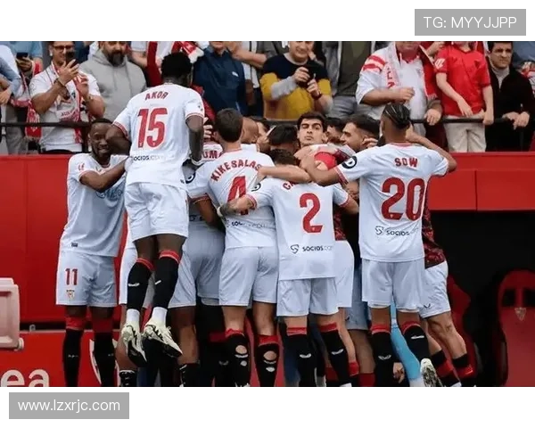 塞维利亚保级压力持续增加，赛季后期竞争格局带来变化