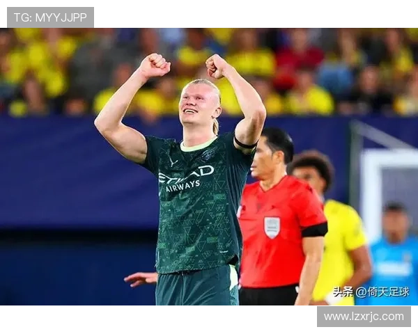 哈兰德欧冠淘汰赛阶段:数据表现与比赛影响力的关键检验 哈兰德欧冠淘汰赛阶段:数据表现与比赛影响力的关键检验